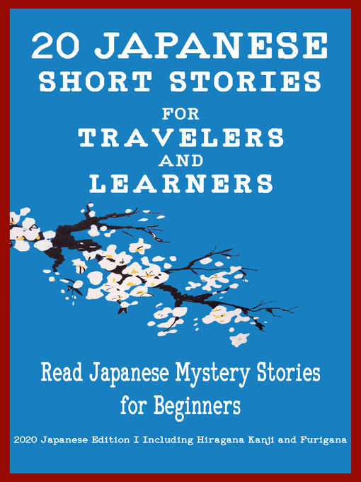 Title details for 20 Japanese Short Stories for Travelers and Learners Read Japanese Mystery Stories for Beginners by Yokahama English Japanese Language & Teachers Club - Available